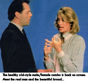 Healthy old-style male/female combo is back on screen with Moonlighting.
